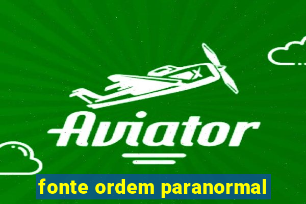 fonte ordem paranormal